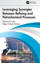 Book cover of: Leveraging Synergies Between Refining and Petrochemical Processes. By: Edgar Amaro Ronces
