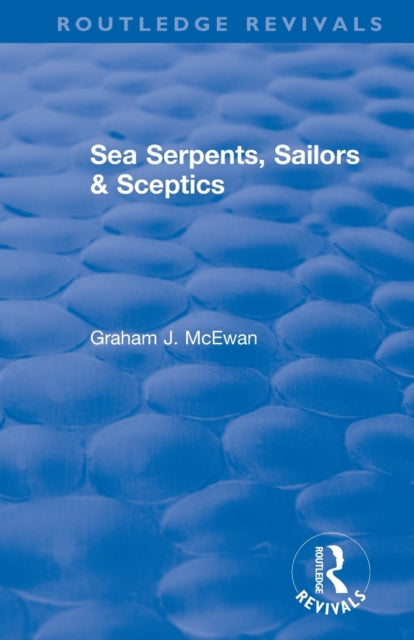 Book cover of: Sea Serpents, Sailors & Sceptics. By: Graham J. McEwan