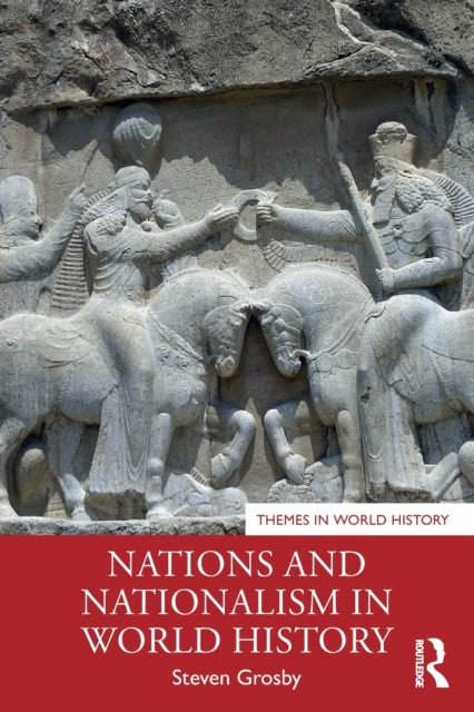 Book cover of: Nations and Nationalism in World History. By: Steven Grosby