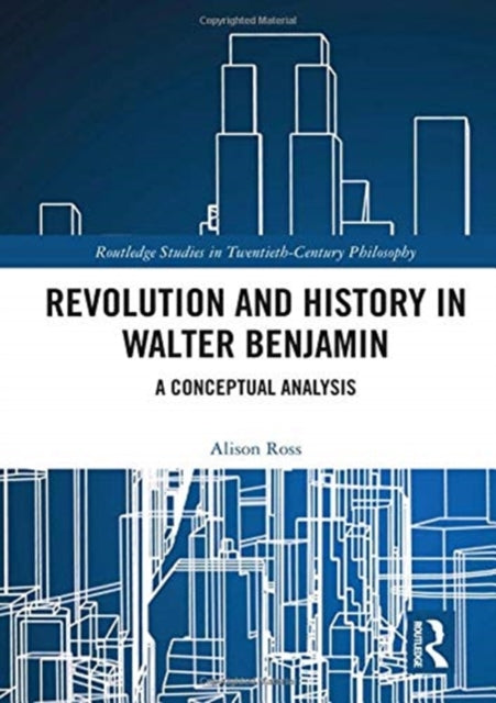 Book cover of: Revolution and History in Walter Benjamin. By: Alison Ross