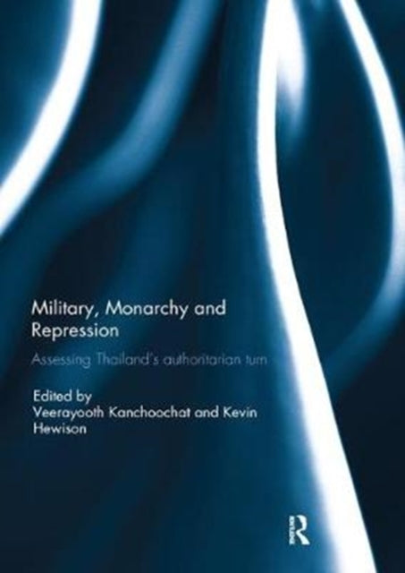 Book cover of: Military, Monarchy and Repression. By: Kevin Hewison