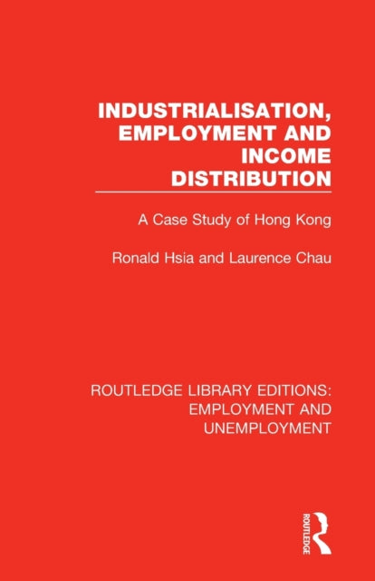 Book cover of: Industrialisation, Employment and Income Distribution. By: Ronald Hsia