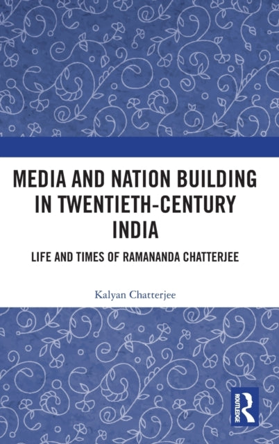 Media and Nation Building in Twentieth-Century India