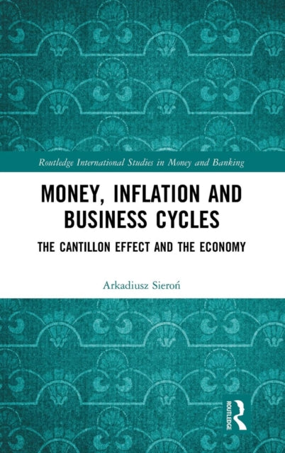 Book cover of: Money, Inflation and Business Cycles. By: Arkadiusz Sieroń