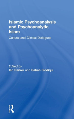 Islamic Psychoanalysis and Psychoanalytic Islam