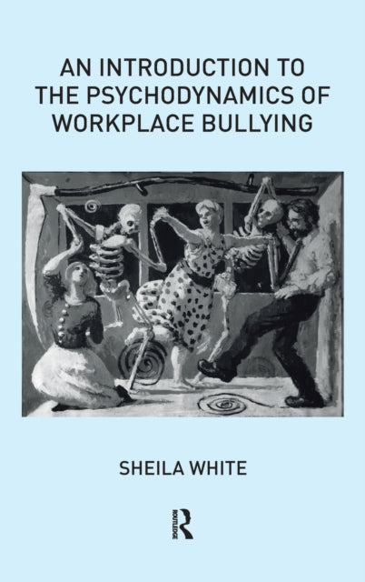 Book cover of: Introduction to the Psychodynamics of Workplace Bullying