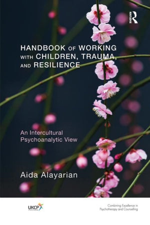 Handbook of Working with Children, Trauma, and Resilience