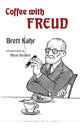 Book cover of: Coffee with Freud. By: Brett Kahr