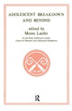 Book cover of: Adolescent Breakdown and Beyond