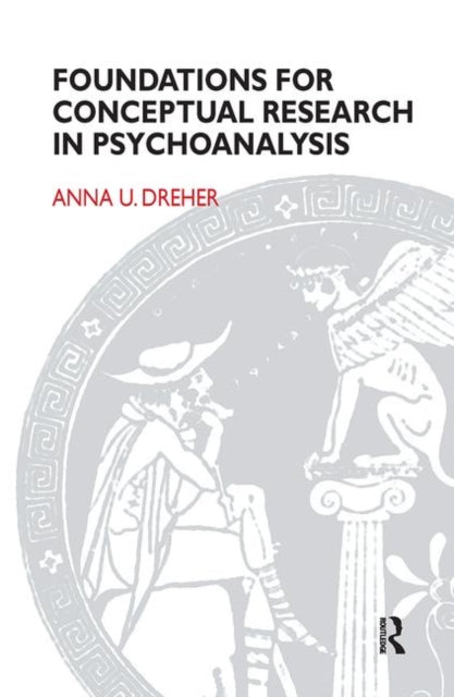 Book cover of: Foundations for Conceptual Research in Psychoanalysis