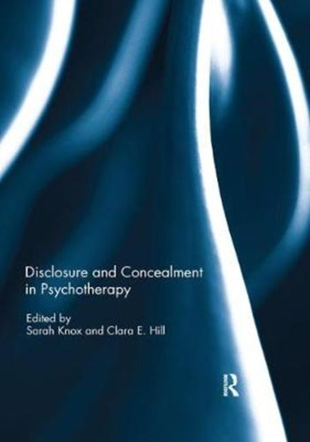 Book cover of: Disclosure and Concealment in Psychotherapy. By: Sarah Knox
