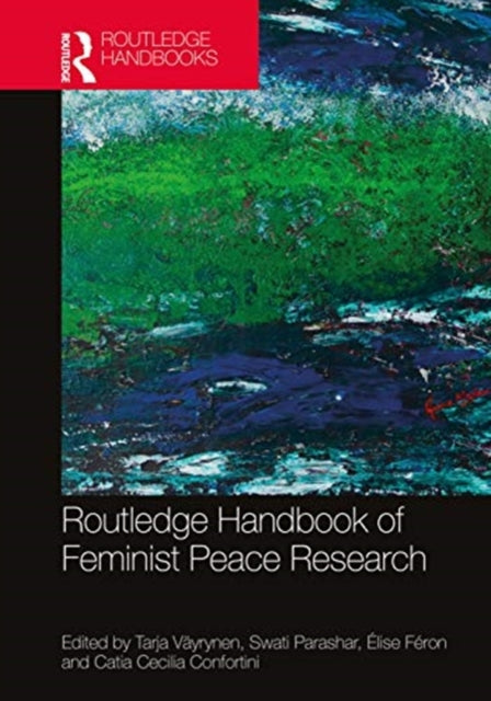 Book cover of: Routledge Handbook of Feminist Peace Research. By: Tarja Väyrynen