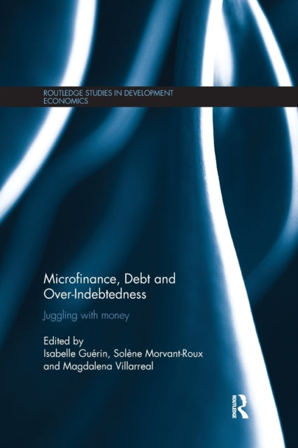 Book cover of: Microfinance, Debt and Over-Indebtedness. By: Isabelle Guérin