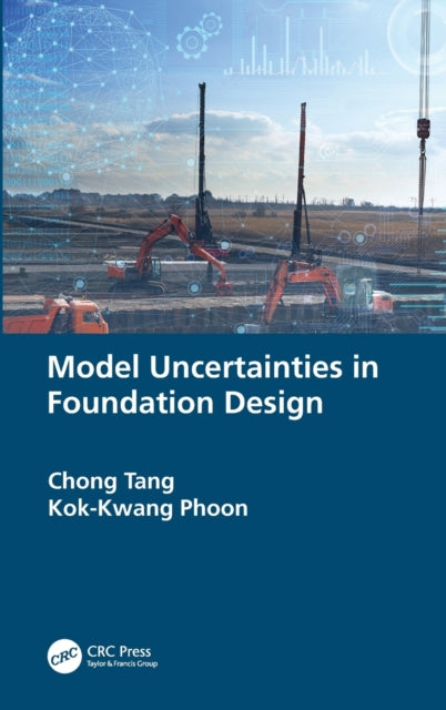 Book cover of: Model Uncertainties in Foundation Design. By: Chong Tang