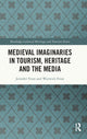 Book cover of: Medieval Imaginaries in Tourism, Heritage and the Media. By: Jennifer Frost