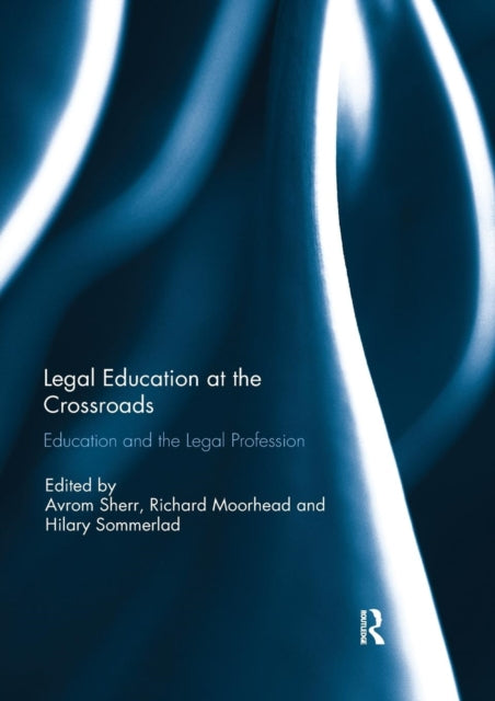 Book cover of: Legal Education at the Crossroads. By: Avrom Sherr