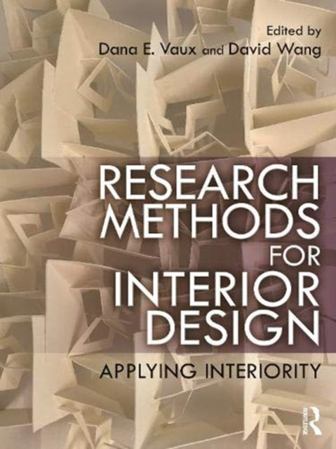 Book cover of: Research Methods for Interior Design. By: Dana E. Vaux