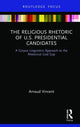 Book cover of: Religious Rhetoric of U.S. Presidential Candidates. By: Arnaud Vincent