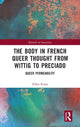 Book cover of: Body in French Queer Thought from Wittig to Preciado. By: Elliot Evans