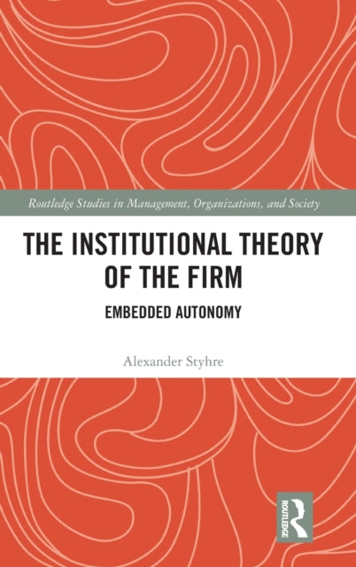 Book cover of: Institutional Theory of the Firm. By: Alexander Styhre