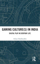 Book cover of: Gaming Culture(s) in India. By: Aditya Deshbandhu