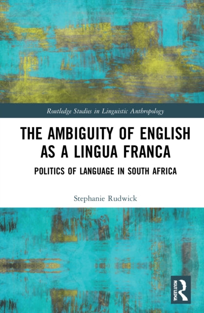 Book cover of: Ambiguity of English as a Lingua Franca. By: Stephanie Rudwick