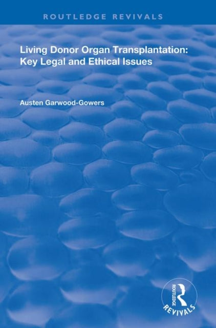 Book cover of: Living Donor Organ Transplantation. By: Austen Garwood-Gowers