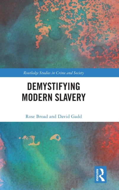Book cover of: Demystifying Modern Slavery. By: David Gadd