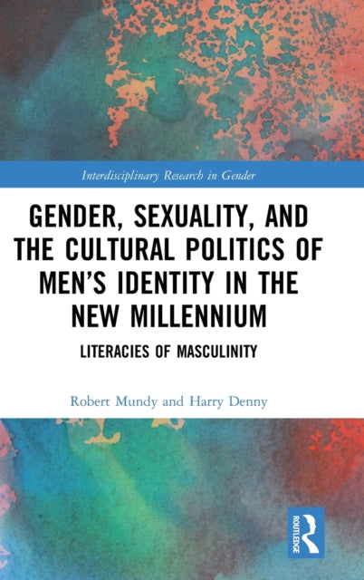 Book cover of: Gender, Sexuality, and the Cultural Politics of Men?s Identity. By: Robert Mundy