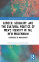 Book cover of: Gender, Sexuality, and the Cultural Politics of Men?s Identity. By: Robert Mundy