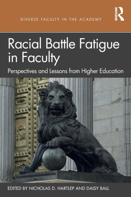 Book cover of: Racial Battle Fatigue in Faculty. By: Nicholas D. Hartlep