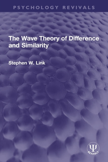 Book cover of: Wave Theory of Difference and Similarity. By: Stephen W. Link