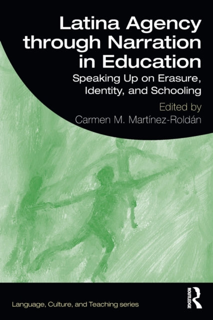 Book cover of: Latina Agency through Narration in Education. By: Carmen Martínez-Roldán