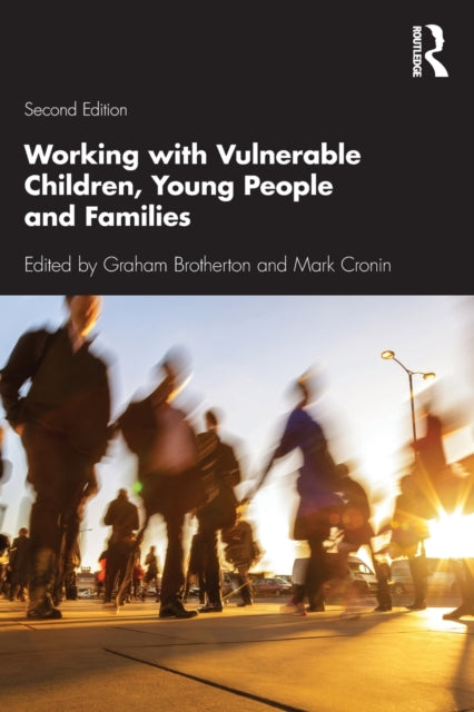Book cover of: Working with Vulnerable Children, Young People and Families. By: Graham Brotherton