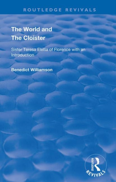 Book cover of: World and the Cloister. By: Benedict Williamson