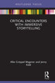 Book cover of: Critical Encounters with Immersive Storytelling. By: Alke Gröppel-Wegener