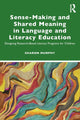 Book cover of: Sense-Making and Shared Meaning in Language and Literacy Education. By: Sharon Murphy