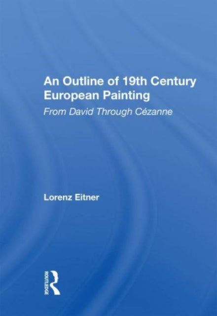 Book cover of: Outline Of 19th Century European Painting. By: Lorenz Eitner