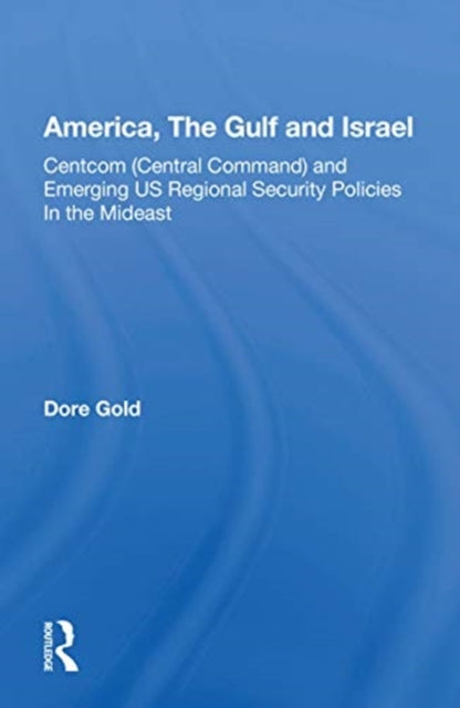 Book cover of: America, The Gulf and Israel. By: Dore Gold