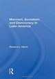 Book cover of: Marxism, Socialism, and Democracy in Latin America. By: Richard L. Harris