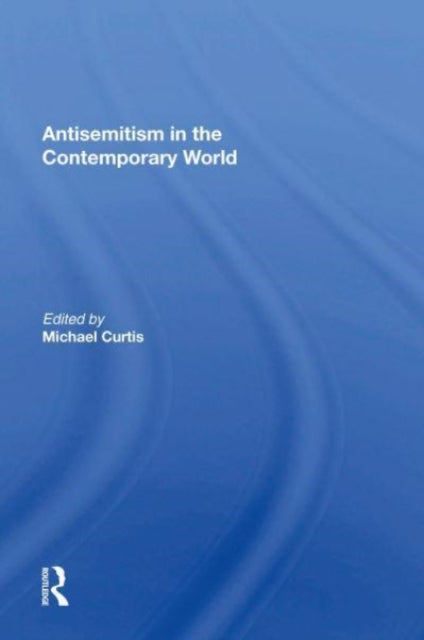 Book cover of: Antisemitism In The Contemporary World. By: Michael Curtis