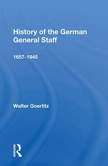 Book cover of: History of the German General Staff. By: Walter Görlitz