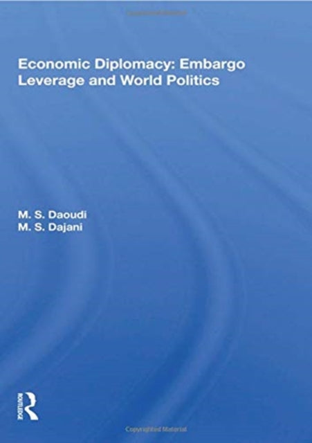 Book cover of: Economic Diplomacy: Embargo Leverage and World Politics. By: M. S. Daoudi