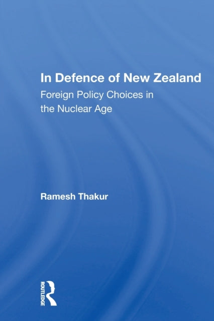Book cover of: In Defence Of New Zealand. By: Ramesh Thakur