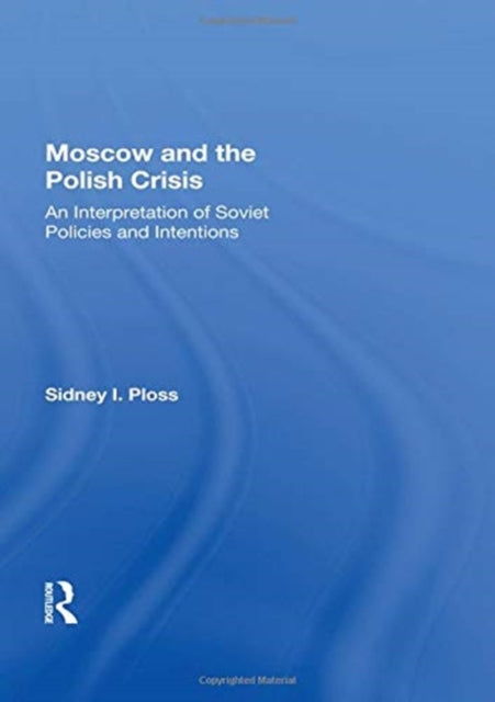 Book cover of: Moscow And The Polish Crisis. By: Sidney I. Ploss