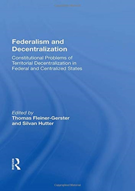 Book cover of: Federalism and Decentralization. By: Thomas Fleiner-Gerster