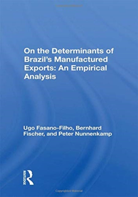 Book cover of: On the Determinants of Brazil's Manufactured Exports: An Empirical Analysis. By: Ugo Fasano-Filho