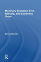 Book cover of: Monetary Evolution, Free Banking, And Economic Order. By: Steven Horwitz