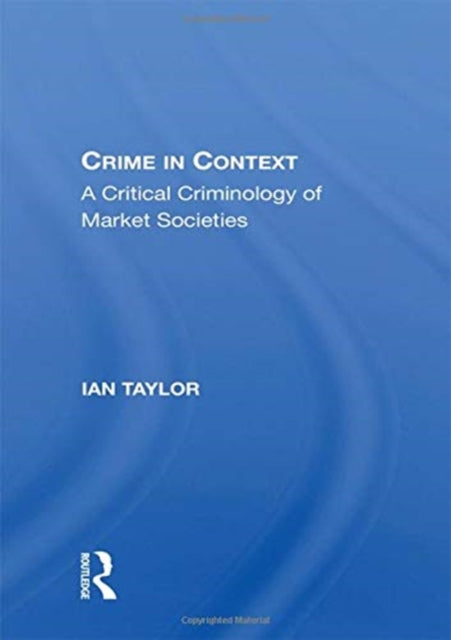 Book cover of: Crime in Context. By: Ian Taylor