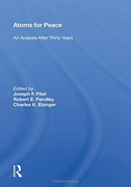 Book cover of: Atoms for Peace. By: Joseph F. Pilat